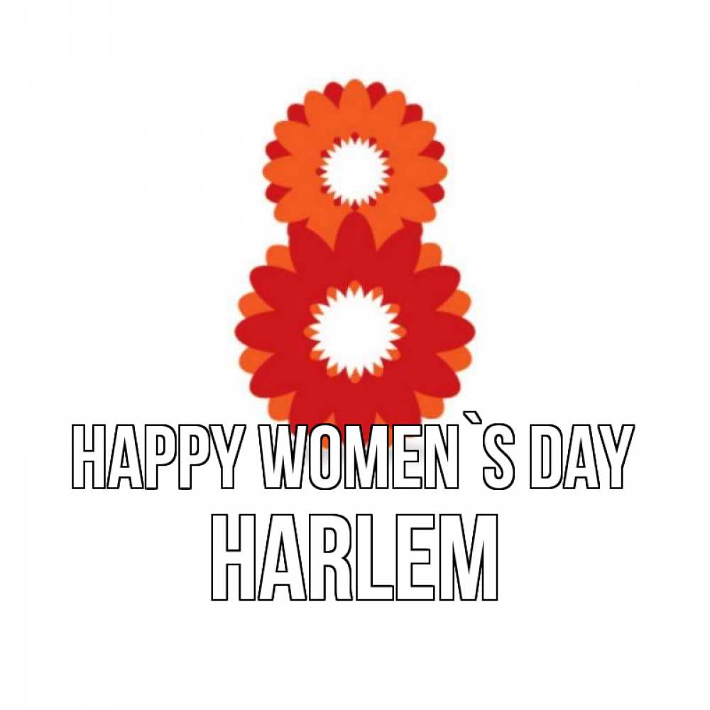 Greetings card с именем, Harlem happy women`s day восьмерка из лепестков Greetings with text for free download 